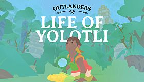 Outlanders - Life of Yolotli