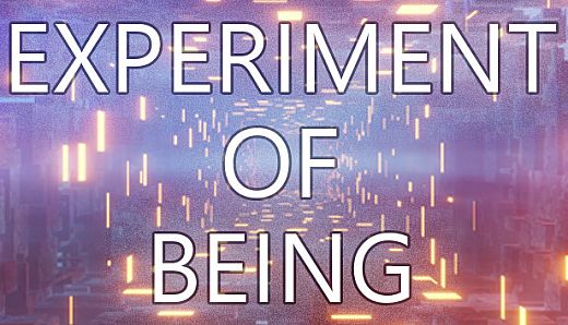 Experiment Of Being