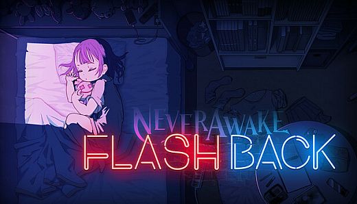 NeverAwake FLASHBACK