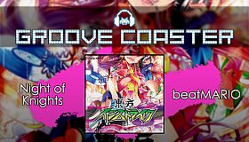 Groove Coaster - Night of Knights / Knight of Nights