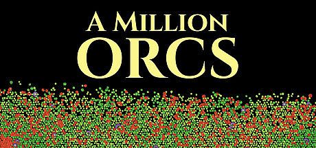 A Million Orcs