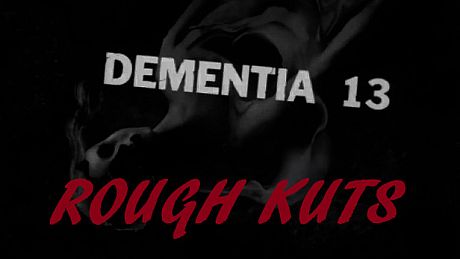ROUGH KUTS: Dementia 13 DLC