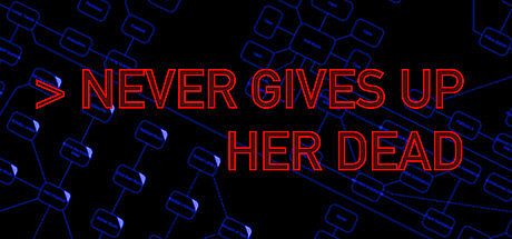 Never Gives Up Her Dead