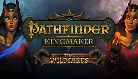Pathfinder: Kingmaker — The Wildcards