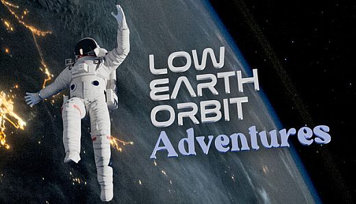 Low Earth Orbit Adventures