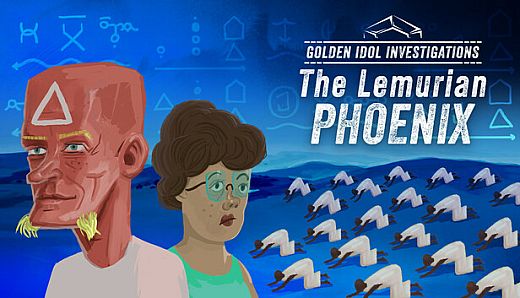 Golden Idol Investigations: The Lemurian Phoenix