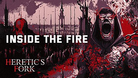 Heretic's Fork: Inside The Fire