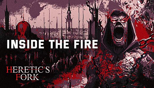 Heretic's Fork: Inside The Fire