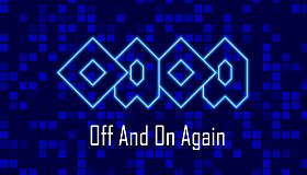 OAOA - Off And On Again