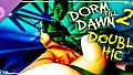 Dorm Till Dawn 2 - Double Hic