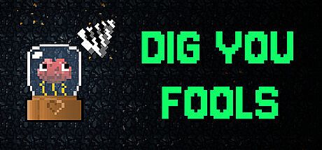 Dig You Fools Game