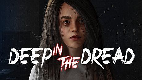 DEEP IN THE DREAD