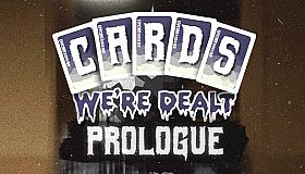 Cards We're Dealt: Prologue