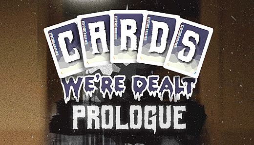 Cards We're Dealt: Prologue