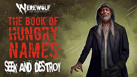 Werewolf: The Apocalypse — The Book of Hungry Names — Seek and Destroy DLC