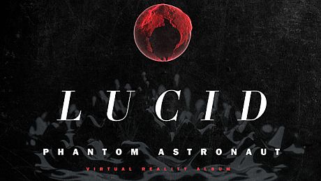 Phantom Astronaut Lucid VR Game