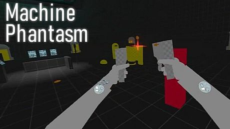 Machine Phantasm Game