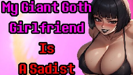 My Giant Goth Girlfriend Is a Sadist Game
