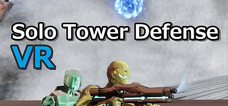 Solo Tower Defense VR Game