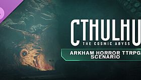 Cthulhu: The Cosmic Abyss – Arkham Horror TTRPG Scenario