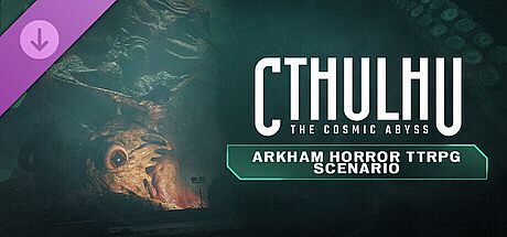 Cthulhu: The Cosmic Abyss – Arkham Horror TTRPG Scenario