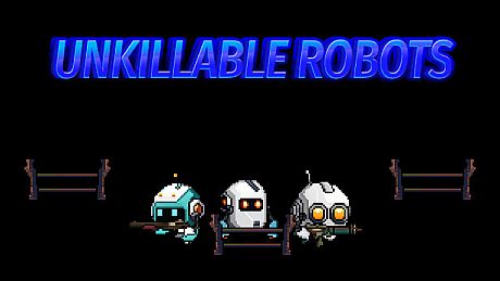 UNKILLABLE ROBOTS Game