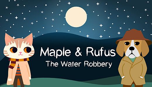 Maple & Rufus: The Water Robbery