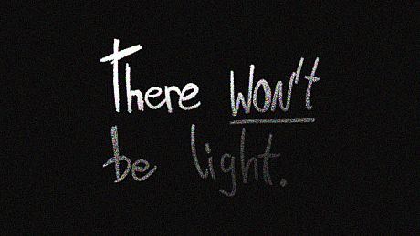 There Won't be Light Game