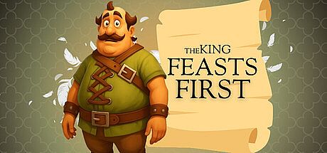 The King Feasts First