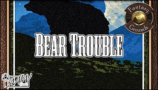Fantasy Grounds - A06: Bear Trouble (Savage Worlds)