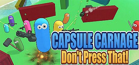Capsule Carnage: Don't Press That Game