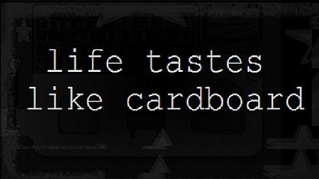 Life Tastes Like Cardboard
