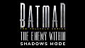 Batman - The Enemy Within Shadows Mode