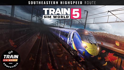 Train Sim World 5: Southeastern Highspeed