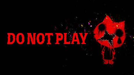 DO NOT PLAY Game
