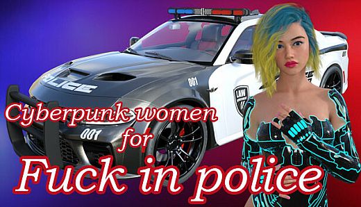 Cyberpunk women for Fuck in police