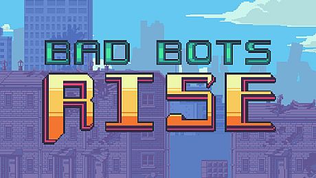 Bad Bots Rise Game