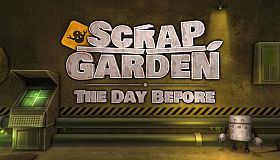 Scrap Garden - The Day Before