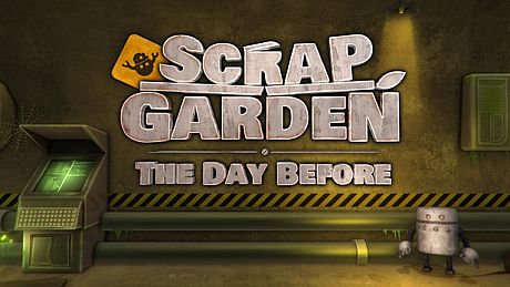 Scrap Garden - The Day Before Game