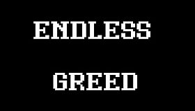 Endless Greed