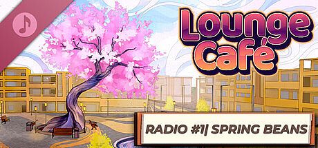 Lounge Café: Radio #1| SPRING BEANS DLC