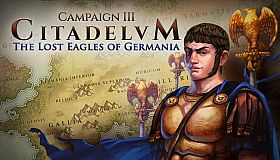 Citadelum Campaign III: The Lost Eagles of Germania