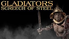 SCREECH OF STEEL: GLADIATORS
