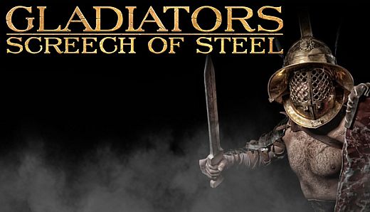 SCREECH OF STEEL: GLADIATORS