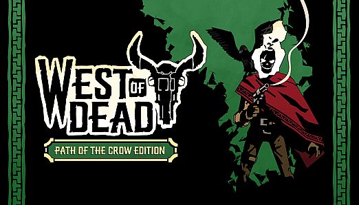 West of Dead Path of the Crow Edition