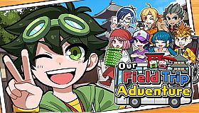 Our Field Trip Adventure