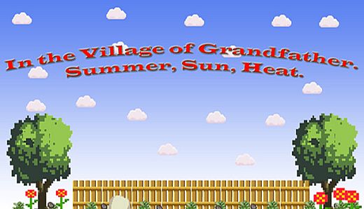 In the Village of Grandfather: Summer,Sun,Heat.