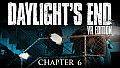 Daylight's End VR Edition - Chapter 6