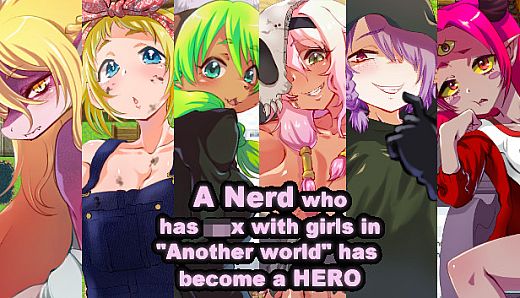 A Nerd who has sex with girls in "Another world" has  become a HERO
