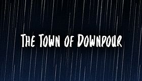 The Town of Downpour